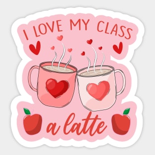 Teachers Valentine Day I Love My Class A Latte Coffee Women Sticker